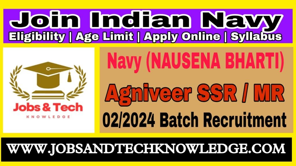 Nausena Bharti Indian Navy SSR / MR 02/2024 Batch Recruitment 2024 Apply Online Form