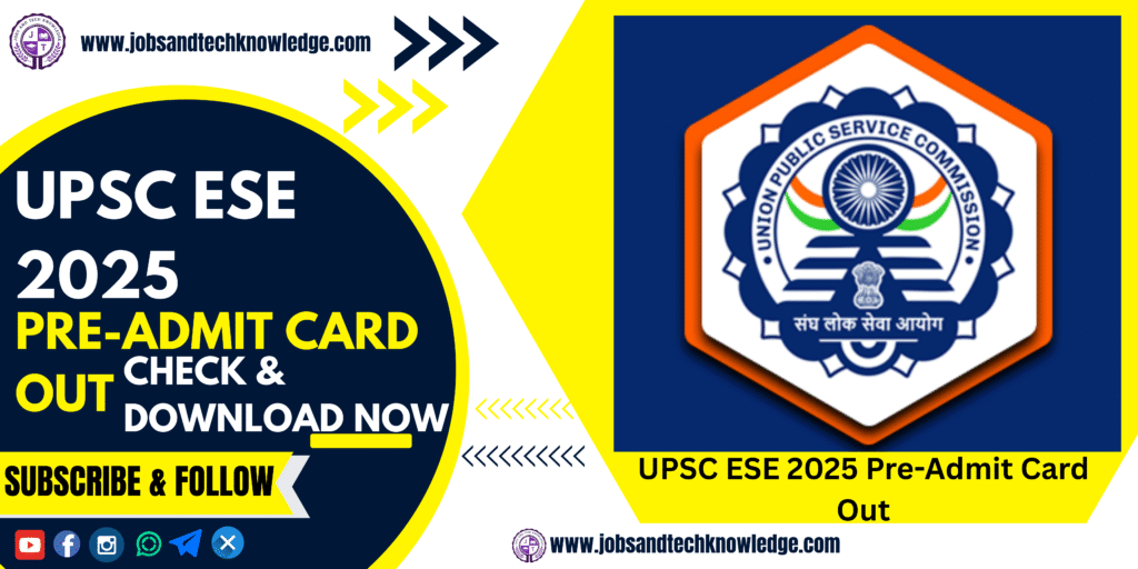 UPSC ESE 2025 Pre-Admit Card Out